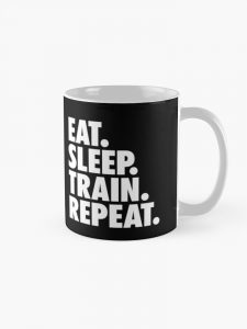 Eat Sleep Train Repeat Mug