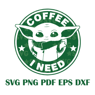 Baby Yoda Coffee I Need Svg Dxf Pdf Png Eps Instant Download